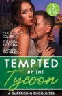 Tempted By The Tycoon: A Surprising Encounter : Swept into the Tycoon's World / Swept Away by the Enigmatic Tycoon / His Million-Dollar Marriage Proposal - eBook