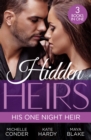 Hidden Heirs: His One Night Heir : Prince Nadir's Secret Heir (One Night with Consequences) / Soldier Prince's Secret Baby Gift / Claiming My Hidden Son - eBook