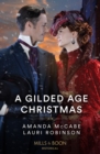 A Gilded Age Christmas : A Convenient Winter Wedding / the Railroad Baron's Mistletoe Bride - eBook