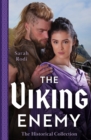 The Historical Collection: The Viking Enemy : The Viking's Stolen Princess (Rise of the Ivarssons) / Escaping with Her Saxon Enemy - eBook
