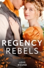 Regency Rebels: Love Bound : Bound by Duty / Bound by One Scandalous Night - eBook