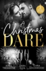 A Christmas Dare : Getting Naughty (Reunions) / Driving Him Wild / Double Dare You - eBook