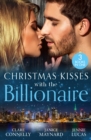Christmas Kisses With The Billionaire : The Deal (the Billionaires Club) / a Billionaire for Christmas / Christmas Baby for the Greek - eBook