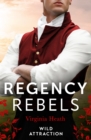 Regency Rebels: Wild Attraction : A Warriner to Tempt Her (the Wild Warriners) / a Warriner to Seduce Her - eBook