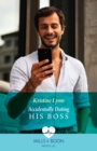 Accidentally Dating His Boss - eBook