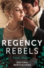 Regency Rebels: Defying Reputations : Beneath the Major's Scars (The Notorious Coale Brothers) / Behind the Rake's Wicked Wager - eBook