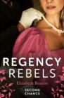 Regency Rebels: Second Chance : Unsuitable Bride for a Viscount / a Wedding for the Scandalous Heiress - eBook