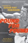 Pound For Pound : A Biography of Sugar Ray Robinson - Book