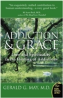 Addiction And Grace : Love And Spirituality In The Healing Of Addictions - Book