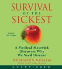 Survival of the Sickest : A Medical Maverick Discovers Why We Need Disease - eAudiobook