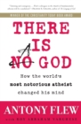 There Is a God : How the World's Most Notorious Atheist Changed His Mind - Book