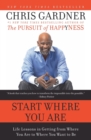Start Where You Are : Life Lessons in Getting from Where You Are to Where You Want to Be - Book