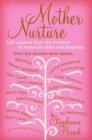Mother Nurture : Life Lessons from the Mothers of America's Best and Brightest - eBook