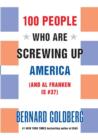 100 People Who Are Screwing Up America : (and Al Franken Is #37) - eBook