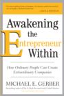Awakening the Entrepreneur Within : How Ordinary People Can Create Extraordinary Companies - eBook