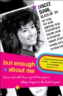 But Enough About Me : How a Small-Town Girl Went from Shag Carpet to the Red Carpet - eBook