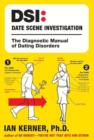 DSI--Date Scene Investigation : The Diagnostic Manual of Dating Disorder - eBook