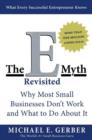 The E-Myth Revisited : Why Most Small Businesses Don't Work and What to Do About It - eBook