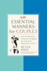 Essential Manners for Couples : From Snoring and Sex to Finances and Fighting Fair-What Works, What Doesn't, and Why - eBook