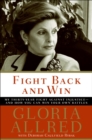 Fight Back and Win : My Thirty-Year Fight Against Injustice--And How You Can Win Your Own Battles - eBook