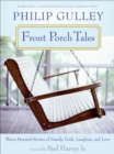 Front Porch Tales : Warm Hearted Stories of Family, Faith, Laughter and Love - eBook