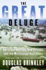 The Great Deluge : Hurricane Katrina, New Orleans, and the Mississippi Gulf Coast - eBook