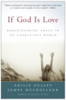 If God Is Love : Rediscovering Grace in an Ungracious World - eBook