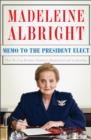 Memo to the President Elect : How We Can Restore America's Reputation and Leadership - eBook