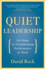 Quiet Leadership : Six Steps to Transforming Performance at Work - eBook