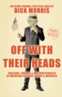 Off with Their Heads : Traitors, Crooks, and Obstructionists in American Politics, Media, and Business - eBook