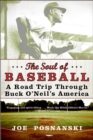 The Soul of Baseball : A Road Trip Through Buck O'Neil's America - eBook
