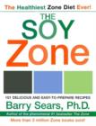 The Soy Zone : 101 Delicious and Easy-to-Prepare Recipes - eBook