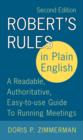 Robert's Rules in Plain English 2e : A Readable, Authoritative, Easy-to-Use Guide to Running Meetings - eBook