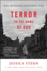 Terror in the Name of God : Why Religious Militants Kill - eBook