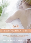 A Wedding Like No Other : Inspiration for Creating a Unique, Personal, and Unforgettable Celebration - eBook