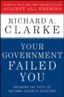 Your Government Failed You : Breaking the Cycle of National Security Disasters - eBook