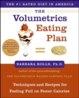 The Volumetrics Eating Plan : Techniques and Recipes for Feeling Full on Fewer Calories - eBook