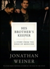 His Brother's Keeper : A Story from the Edge of Medicine - eBook