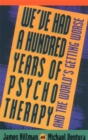 We've Had a Hundred Years of Psychotherapy : And the World's Getting Worse - eBook