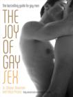 The Joy of Gay Sex : Fully revised and expanded third edition - eBook