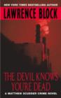 The Devil Knows You're Dead : A MATTHEW SCUDDER CRIME NOVEL - eBook