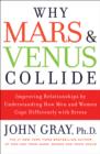 Why Mars and Venus Collide : Improving Relationships by Understanding How Men and Women Cope Differently with Stress - eBook