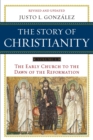 The Story of Christianity Volume 1 : The Early Church to the Dawn of the Reformation - Book