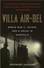 Villa Air-Bel : World War II, Escape, and a House in Marseille - eBook