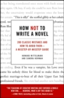 How Not to Write a Novel : 200 Classic Mistakes and How to Avoid Them--A Misstep-by-Misstep Guide - eBook