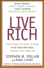 Live Rich : Everything You Need to Know To Be Your Own Boss, Whoever You Work For - eBook