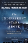 The Indifferent Stars Above : The Harrowing Saga of the Donner Party - eBook