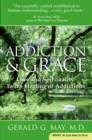 Addiction and Grace : Love and Spirituality in the Healing of Addictions - eBook