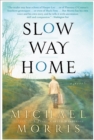Slow Way Home : A Novel - eBook
