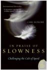 In Praise of Slowness : Challenging the Cult of Speed - eBook